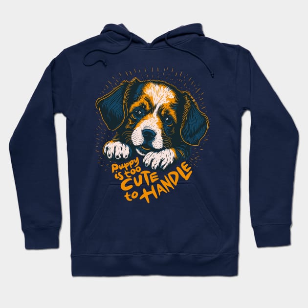 The puppy is too cute to handle Hoodie by BAJAJU